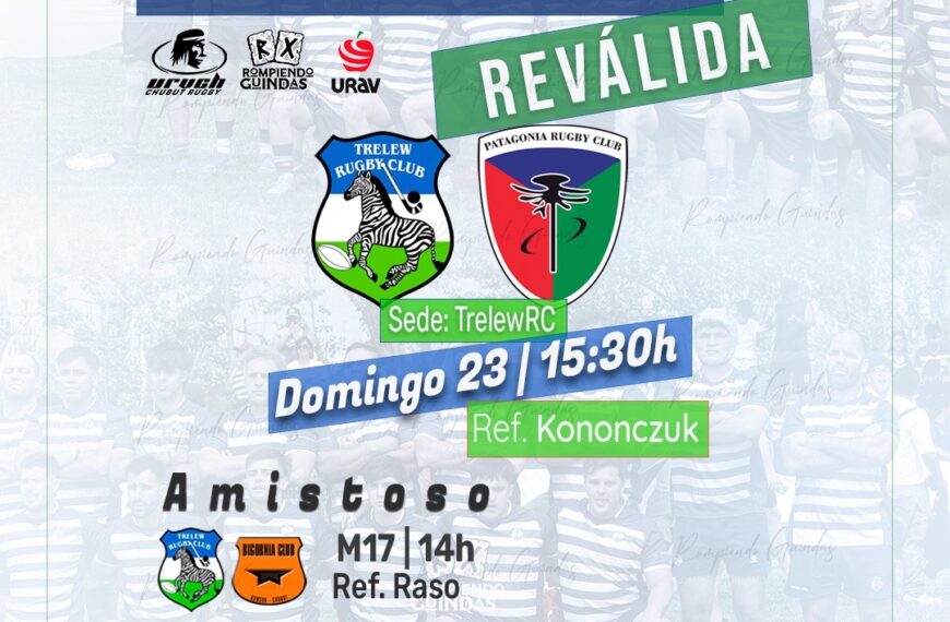 Reválida del Torneo Austral 2025: Trelew RC y Patagonia RC se juegan el pasaje al Regional Patagónico 2026